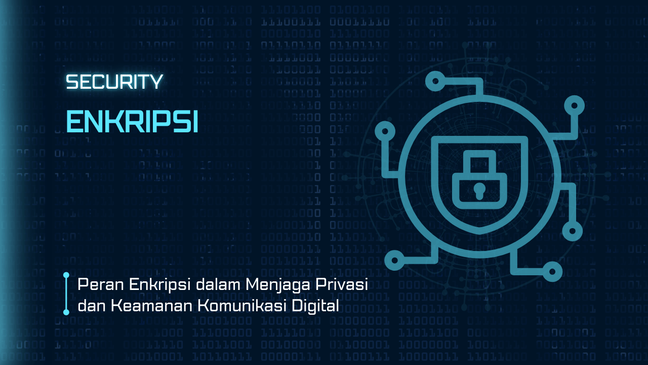 Peran Enkripsi dalam Menjaga Privasi dan Keamanan Komunikasi Digital ...